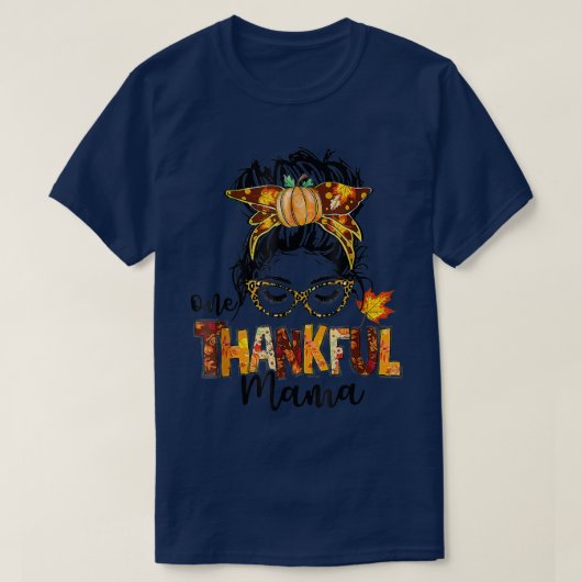 One Thankful Mama Funny Messy Bun Herfst herfst da T-shirt (Design voorkant)