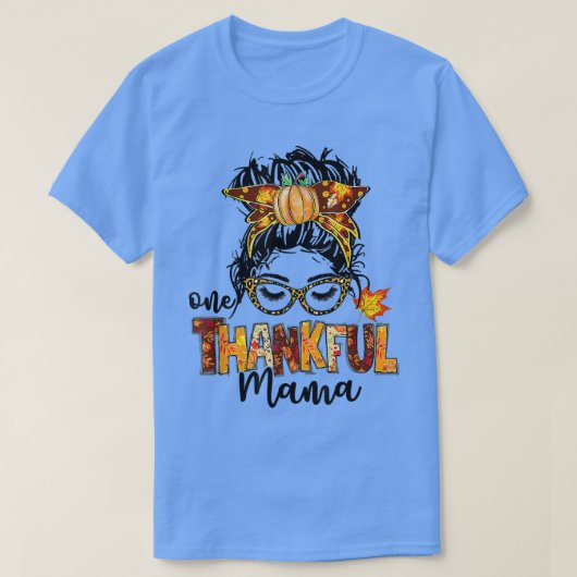 One Thankful Mama Funny Messy Bun Herfst herfst da T-shirt (Design voorkant)