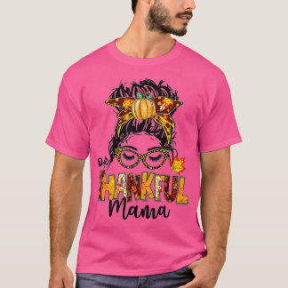 One Thankful Mama Funny Pumpkin Messy Bun Thanksgi T-shirt