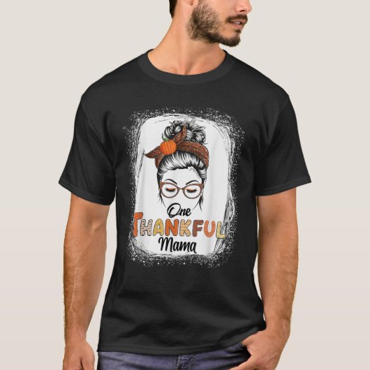 One Thankful Mama Messy Bun Herfst Thanksgiving Bl T-shirt (Voorkant)