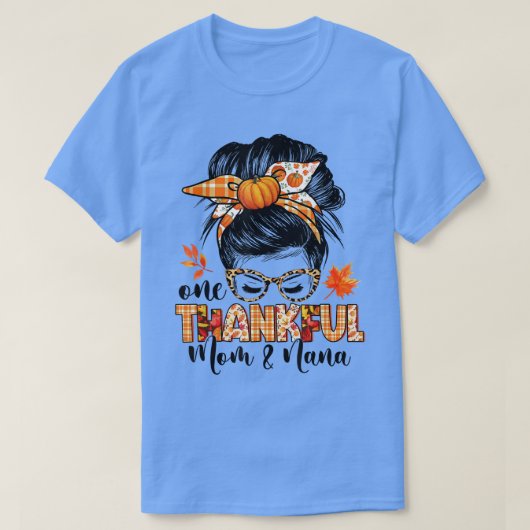 One Thankful Mom And Nana Messy Bun Fall Autumn Th T-shirt (Design voorkant)
