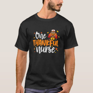 One Thankful Nurse Thanksgiving Turkey Nursing Scr T-shirt