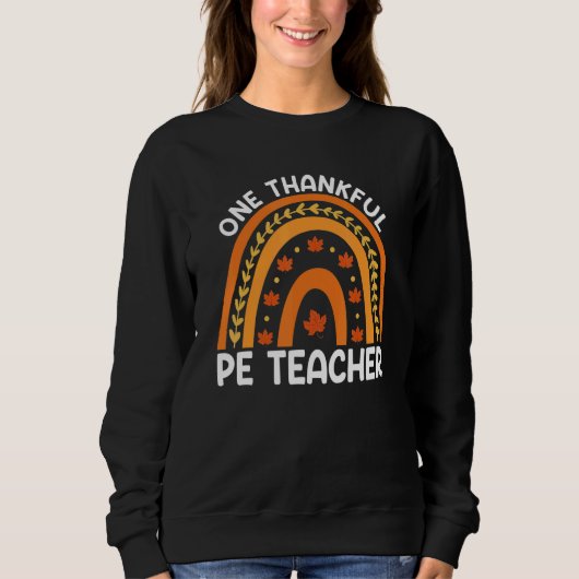 One Thankful PE Teacher Fall Rainbow Thanksgiving  Trui (Voorkant)