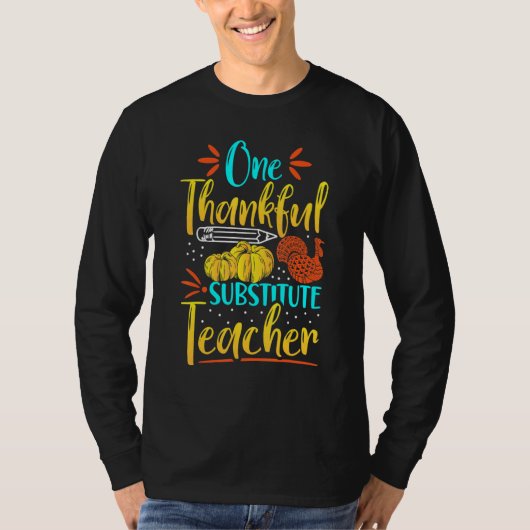 One Thankful Substitute Teacher Thanksgiving Day F T-shirt (Voorkant)