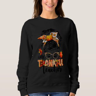 One Thankful Teacher Messy Bun Fall Autumn Thanksg Trui