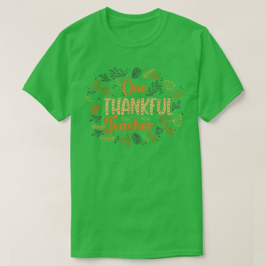 One Thankful Teacher Thanksgiving Funny Teacher T- T-shirt (Design voorkant)