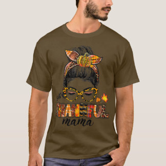 One Thanksgivi Mama Messy Bun Herfst Autumn Thanks T-shirt