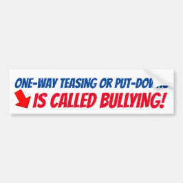 One-way Teasing of Put Downs.. heet pesten! Bumpersticker