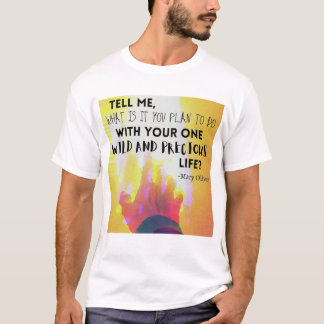 One Wild and Precious Life T-Shirt