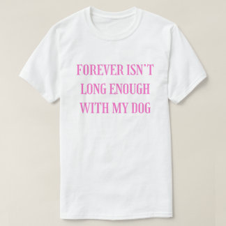 Oneindig is niet lang genoeg met mijn hond - Emoti T-shirt