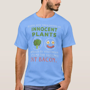 Ongeboren Planten worden gedood door vegetariërs d T-shirt