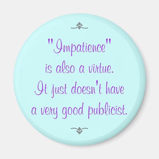 Ongeduld is ook een deugd... magneet (Voorkant)