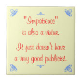 Ongeduld is ook een deugd... tegeltje (Voorkant)