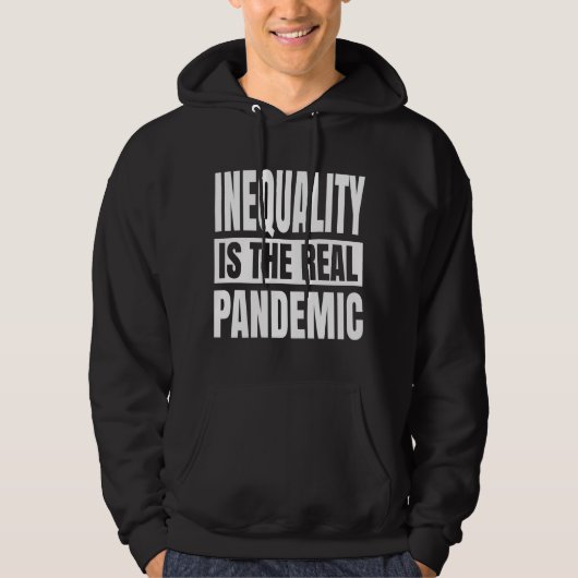 Ongelijkheid is de echte pandemie hoodie (Voorkant)