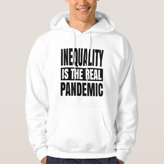 Ongelijkheid is de echte pandemie hoodie (Voorkant)