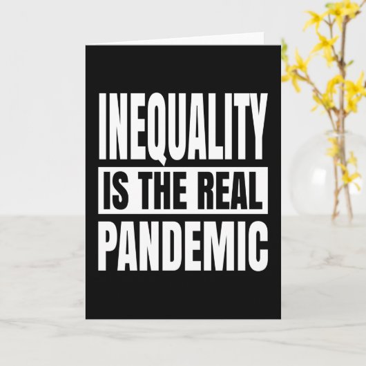 Ongelijkheid is de echte pandemie kaart (Gele Bloem)