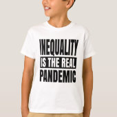 Ongelijkheid is de echte pandemie t-shirt (Voorkant)