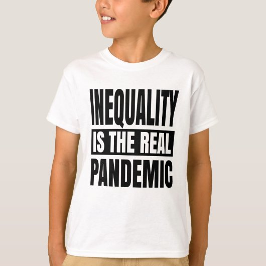 Ongelijkheid is de echte pandemie t-shirt (Voorkant)