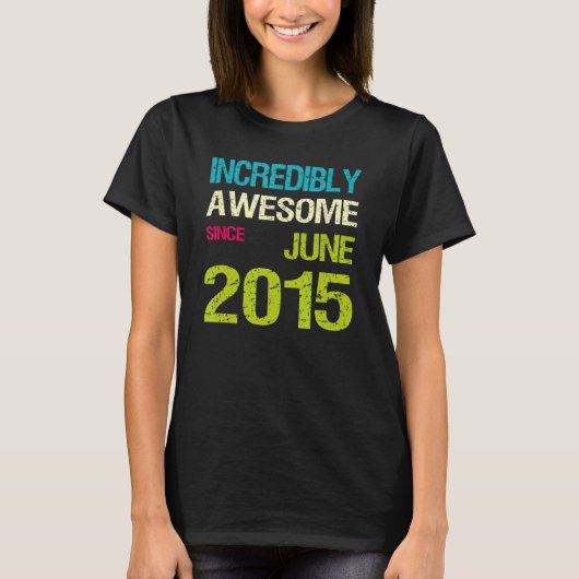 Ongelofelijk Geweldige sinds afgelopen juni 2015 T-shirt (Voorkant)