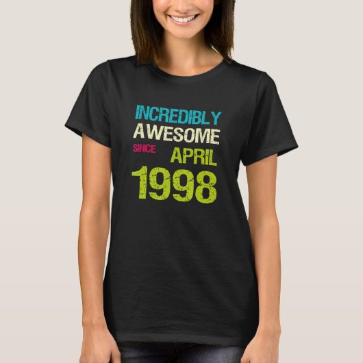 Ongelofelijk Geweldige sinds april 1998 T-shirt (Voorkant)