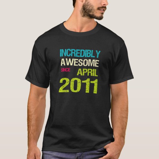Ongelofelijk Geweldige sinds april 2011 T-shirt (Voorkant)