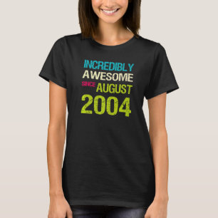 Ongelofelijk Geweldige sinds de verjaardag van aug T-shirt