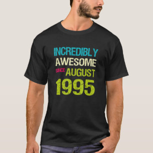 Ongelofelijk Geweldige sinds de verjaardag van aug T-shirt