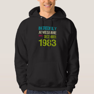 Ongelofelijk Geweldige sinds december 1983 Hoodie