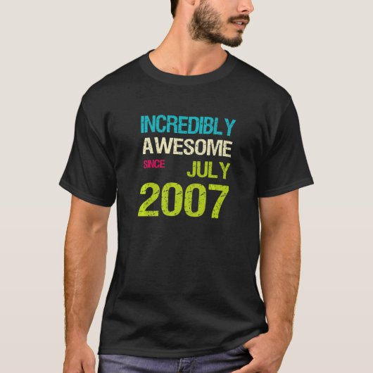 Ongelofelijk Geweldige sinds juli 2007 T-shirt (Voorkant)