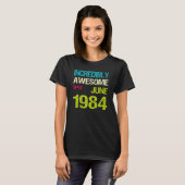 Ongelofelijk Geweldige sinds juni 1984 T-shirt (Voorkant volledig)