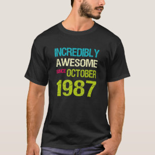 Ongelofelijk Geweldige sinds oktober 1987 T-shirt