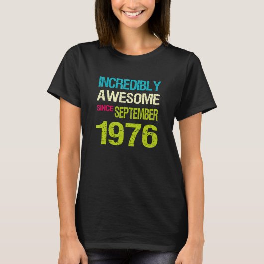 Ongelofelijk Geweldige sinds september 1976 T-shirt (Voorkant)