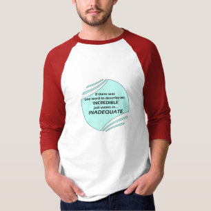 Ongelofelijk is inaccuraat t-shirt