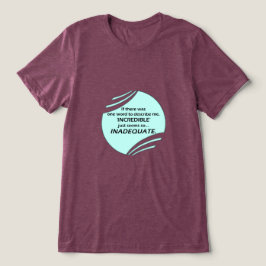 Ongelofelijk is inaccuraat Tri-Blend shirt
