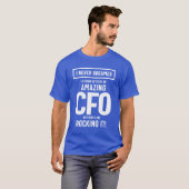 Ongelofelijke CFO-taakomschrijving T-shirt (Voorkant volledig)