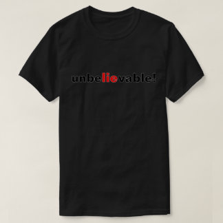 Ongelofelijke Leugen Rood Zwart Politiek Heren T-S T-shirt