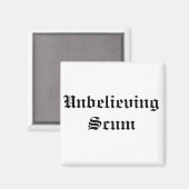 Ongelofelijke Scum magnet (Voorkant / Achterkant)