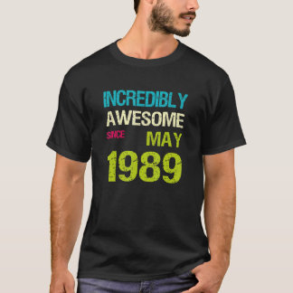 Ongelooflijk Geweldig sinds Mei 1989 Verjaardag T-shirt