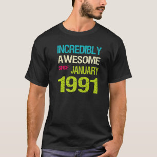Ongelooflijk Geweldige sinds januari 1991 T-shirt