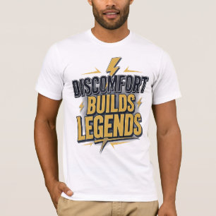 Ongemak bouwt legendes op - vet Motivatie T-shirt