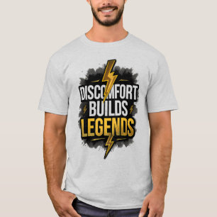 Ongemak bouwt legendes op - vet Motivatie T-shirt