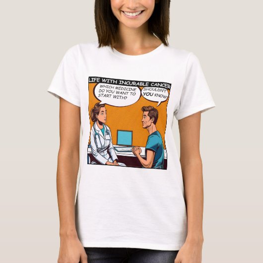 Ongeneeslijke kanker heeft geen remedie t-shirt (Voorkant)