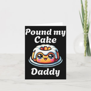 Ongepast En Mijn Cake Daddy Vernederende Volwassen Kaart