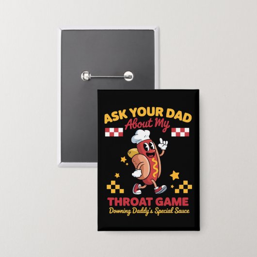 Ongepaste grapje Vraag je vader naar mijn keel Button (Voorkant / Achterkant)