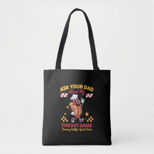 Ongepaste grapje Vraag je vader naar mijn keel Tote Bag