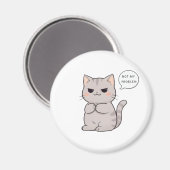 Ongeruste kat "Niet mijn probleem" Grappig ontwerp Magneet (Voorkant / Achterkant)