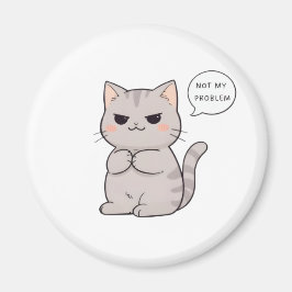 Ongeruste kat "Niet mijn probleem" Grappig ontwerp Magneet