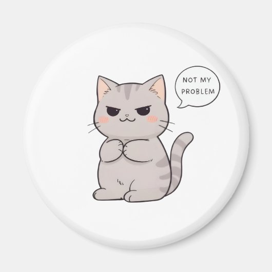 Ongeruste kat "Niet mijn probleem" Grappig ontwerp Magneet (Voorkant)