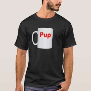 Ongeschikte Puppy Mok Ontwerp - Koffiekop Kleren T-shirt