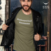 Onhandig maar Geweldige Grappig Karakter Quote T-shirt